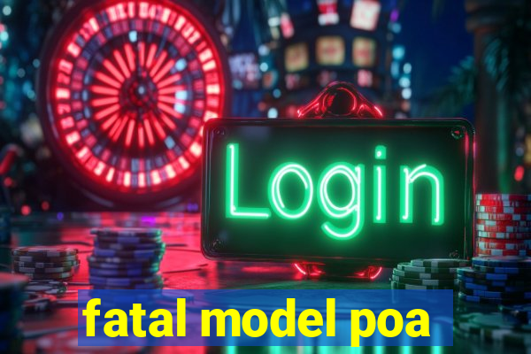 fatal model poa