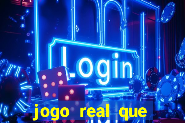 jogo real que ganha dinheiro