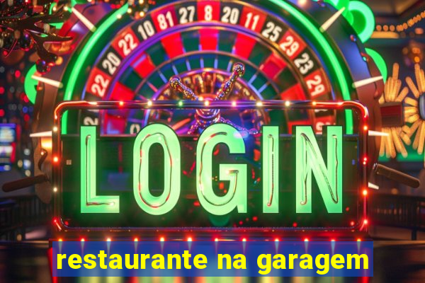 restaurante na garagem