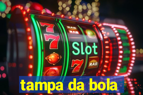 tampa da bola