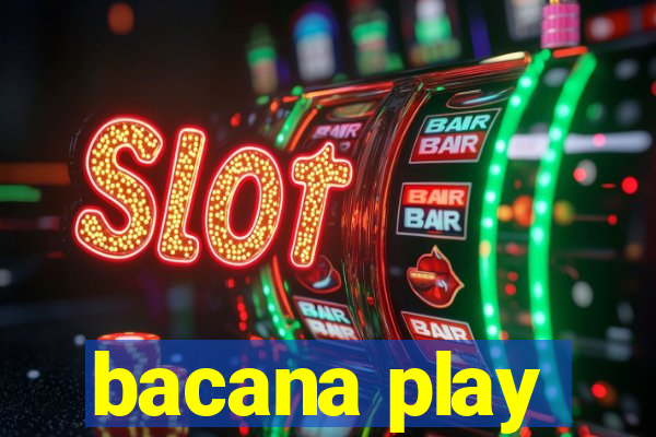 bacana play