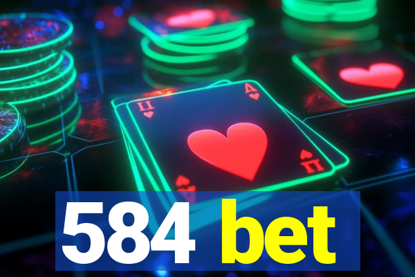 584 bet