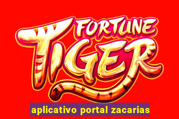 aplicativo portal zacarias