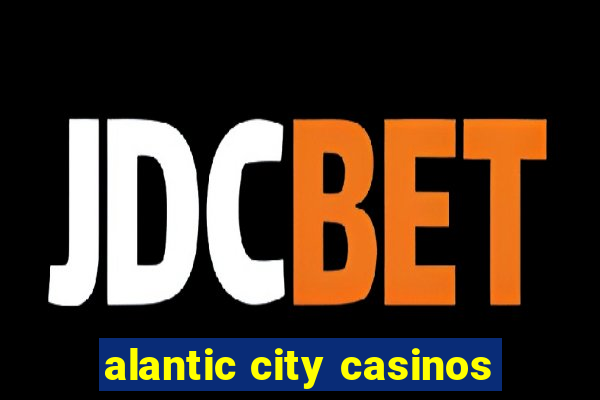 alantic city casinos