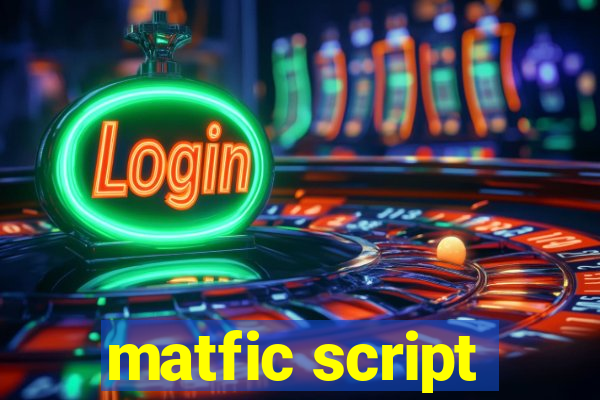 matfic script