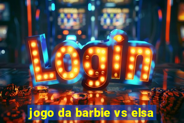 jogo da barbie vs elsa