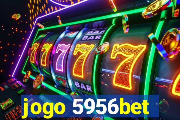 jogo 5956bet