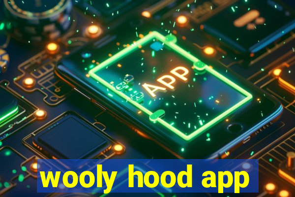 wooly hood app