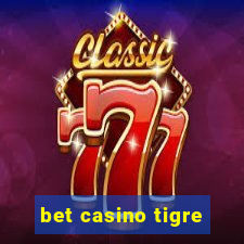 bet casino tigre