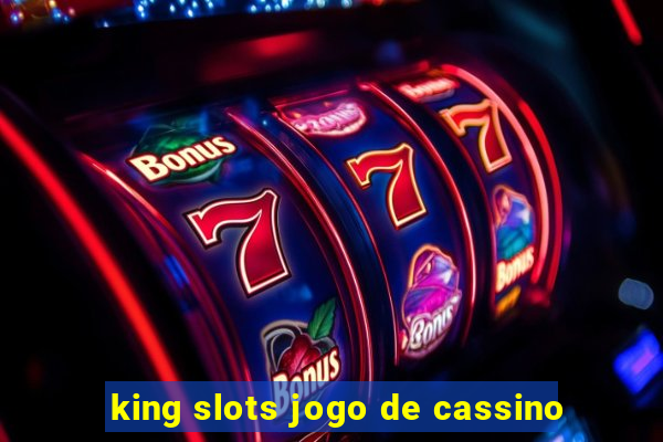 king slots jogo de cassino