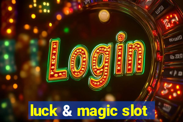 luck & magic slot