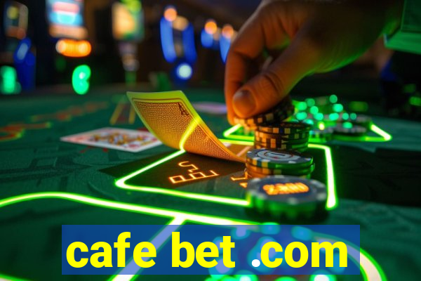 cafe bet .com