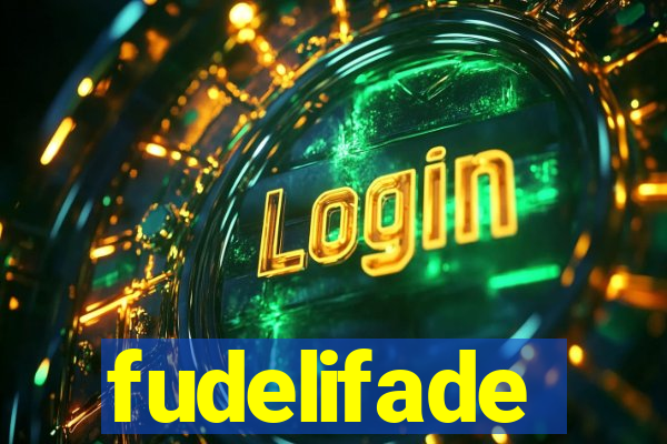 fudelifade