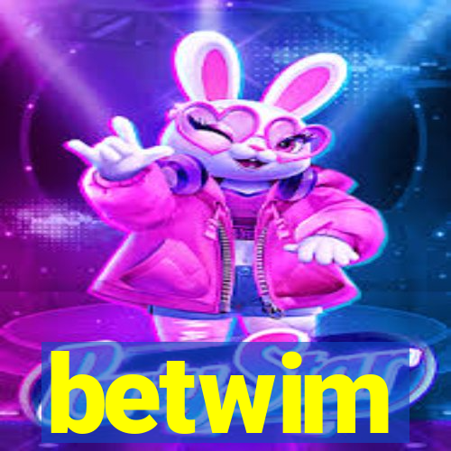 betwim