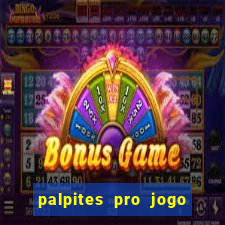 palpites pro jogo de hoje