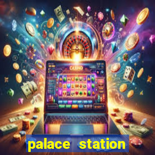 palace station hotel and casino