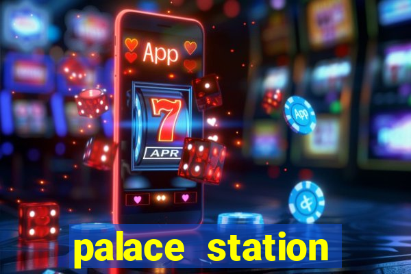 palace station hotel and casino