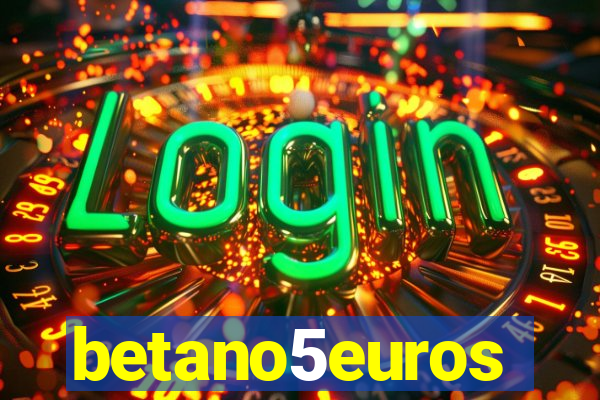 betano5euros