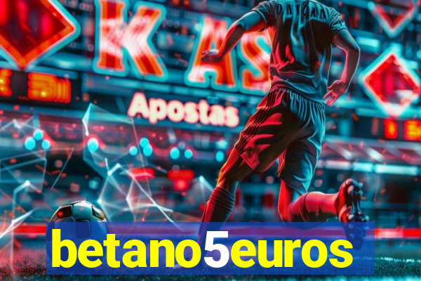 betano5euros