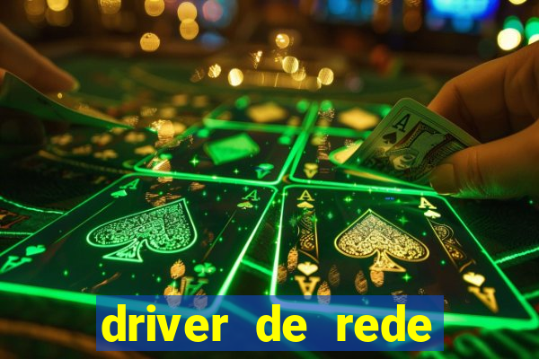 driver de rede windows 7 32 bits