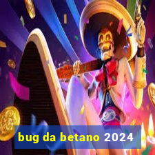 bug da betano 2024