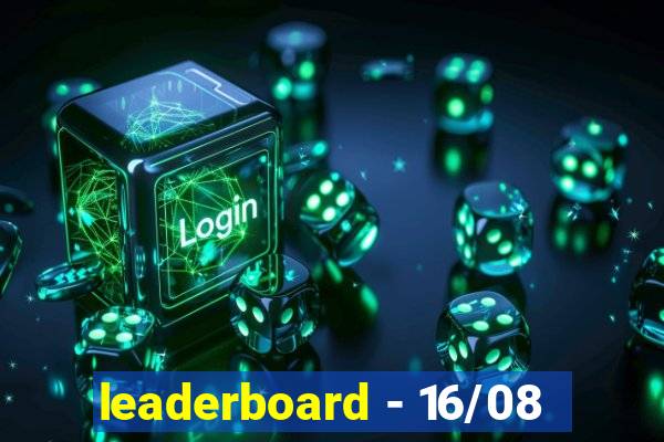 leaderboard - 16/08