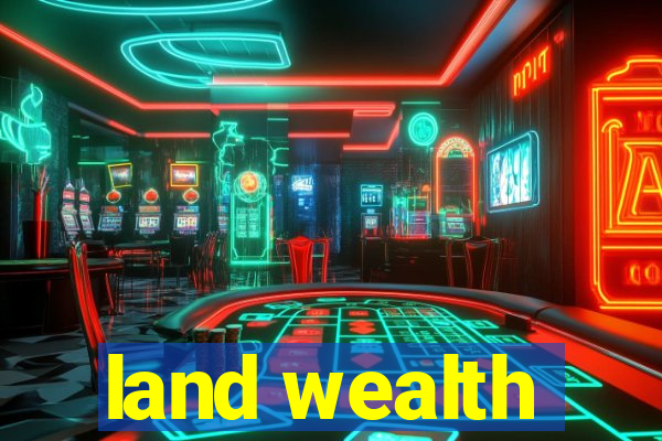 land wealth