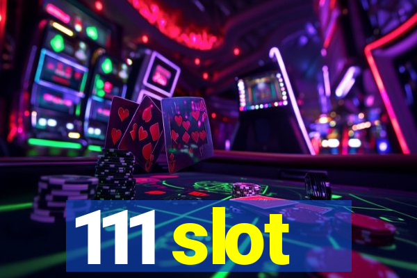 111 slot