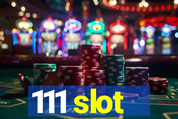 111 slot