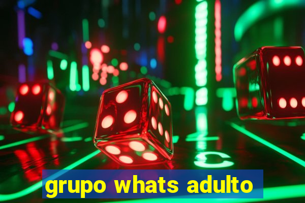 grupo whats adulto