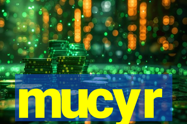 mucyr