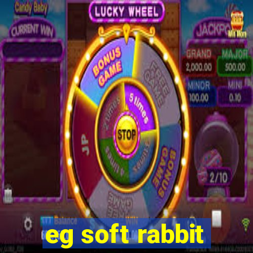 eg soft rabbit