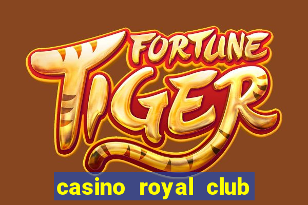 casino royal club no deposit bonus