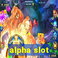 alpha slot