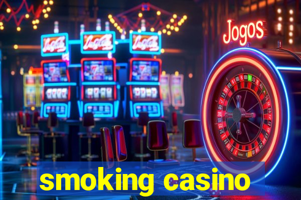 smoking casino