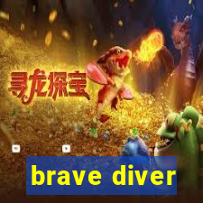 brave diver