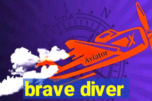 brave diver