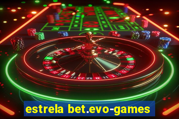 estrela bet.evo-games