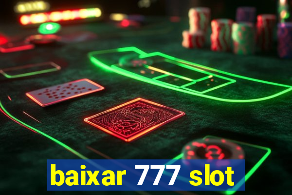 baixar 777 slot