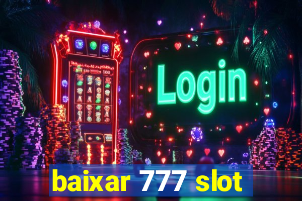 baixar 777 slot