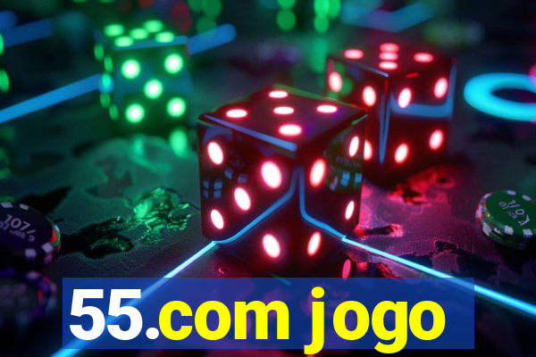 55.com jogo