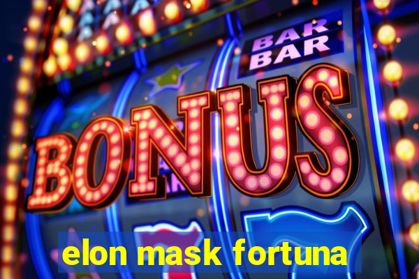 elon mask fortuna