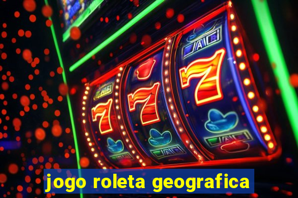 jogo roleta geografica