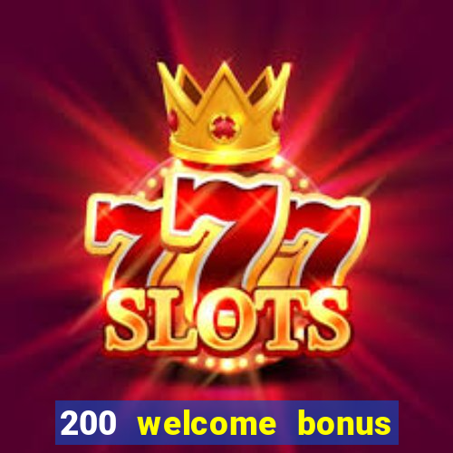 200 welcome bonus casino uk