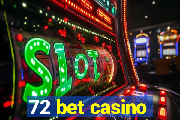 72 bet casino