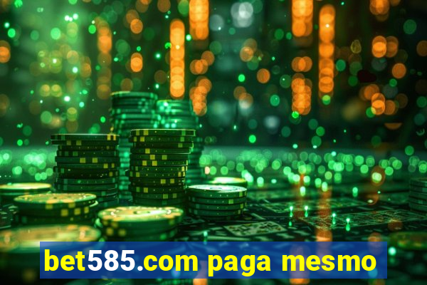 bet585.com paga mesmo