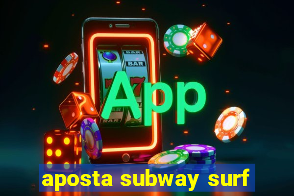 aposta subway surf