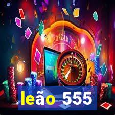 leão 555