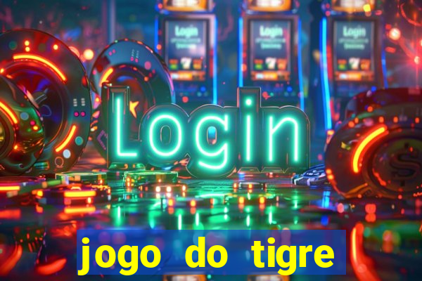 jogo do tigre pagando muito