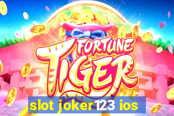 slot joker123 ios